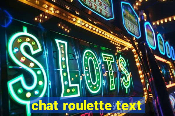 chat roulette text